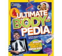Ultimate Bodypedia: An Amazing Inside-Out Tour of the Human Body