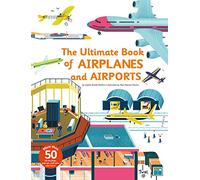 Ultimate Book of Airplanes and Airports: 1