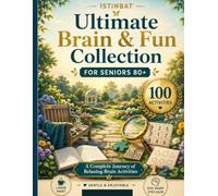 Ultimate Brain & Fun Collection for Seniors 80+: 100 Large Print Activities Across 8 Puzzle Types | Gentle Brain Games for Seniors | Dementia-Friendly ... (Istinbat Live Calm Puzzle Collection)
