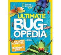 Ultimate Bugopedia: The Most Complete Bug Reference Ever (National Geographic Kids)