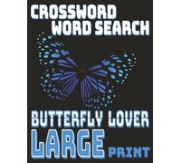 Ultimate Butterfly Puzzle Collection - Large Print: Fun Crossword & Word Search Challenges Inspired by Gardens, Flowers & Nature | Stress-Free Brain ... Large 8.5 × 11 Pages for Comfortable Solving