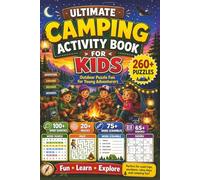 Ultimate Camping Activity Book for Kids: Camping Activity Book, Kids, 260+, Outdoor Puzzle Adventures, Word Searches, Mazes, Word Scrambles, Sudoku.