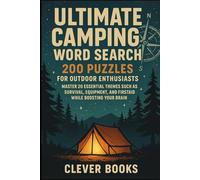 Ultimate Camping Word Search: 200 Puzzles for Outdoor Enthusiasts: Master 20 essential themes such as Survival, Equipment, and Firstaid while boosting your brain.