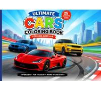 Ultimate Car Coloring Book for Kids: 25 Fun and Easy Car Designs for Boys and Girls Ages 4-8