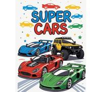 Ultimate Cars Coloring Book: Cool Sports Cars & Supercars for Kids and Adults: Fun & Relaxing Coloring Pages of Supercars, Muscle Cars & Race Cars | ... Pages for Crayons, Markers & Pencils
