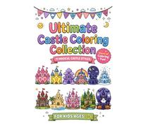 Ultimate Castle Coloring Collection: 11 Magical Castle Styles for Kids Ages 3-8: Fun, Easy & Cute Castles to Color | Princess, Fairy, Rainbow, Winter, Beach, Halloween & More