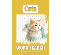 Ultimate Cats Word Search Puzzle Book: Fun & Relaxing Brain Exercises for Adults & Seniors: A Large Print 6x9 Puzzle Book for Adults, Seniors & Teens - Boost Memory, Reduce Stress & Have Fun!
