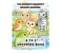 Ultimate Children's Wildlife Creature A to Z Coloring Book