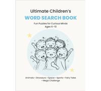 Ultimate Children's Word Search: Fun Puzzles for Curious Minds (Ages 6-10)