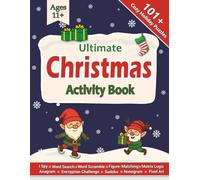 Ultimate Christmas Activity Book: 101+ Christmas Word Searches, Scrambles, Logic Grids, Codes, Sudoku, Nonograms & Pixel Art | Ages 11+ | Cozy Screen-Free Winter Brain Games