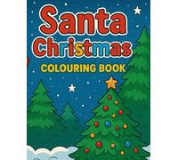 Ultimate Christmas Childrens Colouring Book: Fun Holiday Scenes to Colour for Kids - Christmas, Winter, and Festive Cheer!