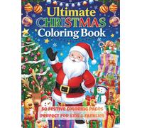 Ultimate Christmas Coloring Book: The Complete Holiday Fun Collection for Kids & Families