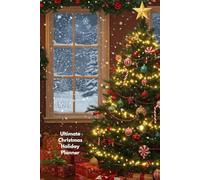 Ultimate Christmas Holiday Planner: wiith Gift Trackers, Online Shopping Pages, Event Planning, and Meal Prep