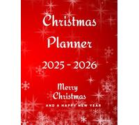 Ultimate Christmas Planner 2025-2026.: Organize Your Gifts, Budget, Meals & Holiday Activities with Ease. 8,5x11 inch, 120 pages