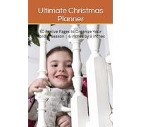 Ultimate Christmas Planner: 60 Festive Pages to Organize Your Holiday Season | 6 inches by 9 inches