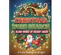 Ultimate Christmas Word Search Book 10,000 Words - A Themed Festive Challenge for All Ages: Massive Holiday Word Search 500 Puzzles Perfect for Family Fun, Relaxation, and Christmas Gifts