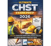 Ultimate CHST Exam Prep 2026: All-in-One Construction Health & Safety Technician Study Guide with In-Depth Review and Practice Tests