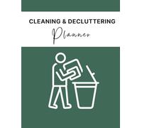 Ultimate Cleaning and Decluttering Planner: 52-Week Home Organization, Deep Cleaning Checklists, Chore Schedule, and Decluttering Guidebook