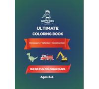 Ultimate Coloring Book for Kids Ages 3-6: 120 BIG Fun Pages - Dinosaurs, Vehicles & Construction