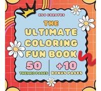 Ultimate Coloring Fun Book: of Cute & Cozy Scenes Intricate Mandalas, Kawaii Desserts, Motivational Quotes, Fairies, Flowers & Whimsical Witches - ... for Stress Relief, Creativity, Family Fun