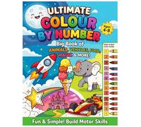 Ultimate Colour by Number for Kids Ages 4-8: Animals, Food, Vehicles, Fantasy and More for Ages 4-8