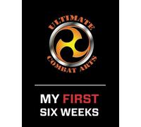 Ultimate Combat Arts My First Six Weeks