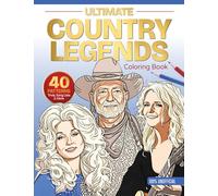 Ultimate Country Legends Coloring Book: 40 Patterns, Trivia, Song Lists, and More (100 Percent Unofficial): 2 (Ultimate Coloring Book, 2)
