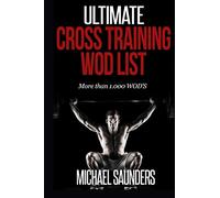 Ultimate Cross Training WOD List: More than 1.000 WOD'S