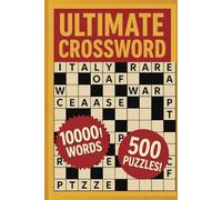 Ultimate Crossword Puzzle Book: 500 Fun and Challenging Puzzles with Over 10,000 Words for Hours of Brain-Boosting Entertainment: The Perfect ... Large Print for Easy Reading and Endless Fun