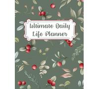 Ultimate Daily Life Planner : 120 Day Undated Planner for Productivity, Goals & Daily Wellness | mindfulness journal | routine organizer | selfcare planner