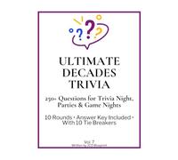 Ultimate Decades Trivia: 250+ Questions from the 1960s to 2010s for Game Night, Parties, Pub Quiz & Family Trivia