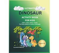 Ultimate Dinosaur Activity Book for Kids: Coloring, Fun Facts, Mazes & Creative Activities for Ages 4-8