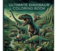 Ultimate Dinosaur Coloring Book