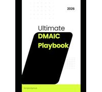 Ultimate DMAIC Playbook