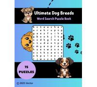 Ultimate Dog Breeds Word Search Puzzle Book Vol. 2: 75 New Challenging Puzzles with Solutions | Mind-Boosting Fun for Dog Enthusiasts