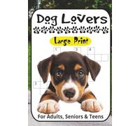 Ultimate Dog Lover's Crossword Puzzle Book: 60 Brain-Boosting Puzzles for Pet Parents, Trainers & Canine Superfans: Dog Breeds, Training Tips, Famous ... & Trivia Junkies (Easy to Very Difficult)