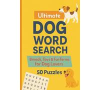 Ultimate Dog Word Search: Breeds, Toys & Fun Terms for Dog Lovers | 50 Puzzles