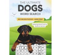 Ultimate Dog Word Search Large Print Puzzle Book 100 Fun & Relaxing Dog Puzzles: Easy Brain Games for Adults & Seniors (Ultimate Animal Word Search Book)