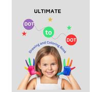 ULTIMATE DOT-TO-DOT: ULTIMATE DOT-TO-DOT: Fun Puzzles & Creative Coloring for Kids! (My First Drawing Book)