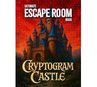 Ultimate Escape Room Book: Cryptogram Castle