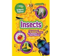 Ultimate Explorer Field Guide: Insects: Find Adventure! Go Outside! Have Fun! Be a Backyard Insect Inspector!