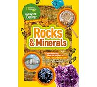 Ultimate Explorer Field Guides Rocks and Minerals: Find Adventure! Have fun outdoors! Be a rock detective! (National Geographic Kids)