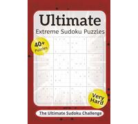 Ultimate Extreme Sudoku Puzzles: Ultimate Extreme Sudoku Puzzles for Very Advanced Sudoku Experts | 6x9 inches, 101 pages | 40+ Puzzles...Gift for Relaxation, Holidays, Vacations
