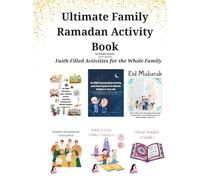 Ultimate Family Ramadan Activity Book: Faith-Filled Activities for the Whole Family