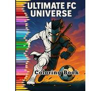 Ultimate FC Universe: a gamer inspired soccer/football coloring book for kids, teens and adults (Game On Coloring Books)