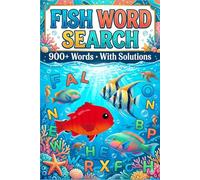 Ultimate Fish Word Search Puzzle Book 900+ Ocean & Freshwater Words, 200+ Puzzles for Adults, Teens & Seniors (Ultimate Word Search Series)