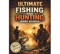 Ultimate Fishing and Hunting Word search: 50+ Puzzles, Large Print Word Search Book for Men, Seniors, and Anglers About Hunting, Fishing, and the ... Gift for Vacation, Holidays, and Free Time