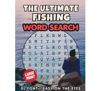 Ultimate Fishing Word Search: Extra Large Print Edition | 60 Fishing-Themed Puzzles + Fun Fishing Facts | 8.5x11 Inches | Perfect Gift for Adults, Seniors, Fishing Lovers & Outdoor Enthusiasts