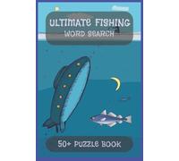 Ultimate Fishing Word Search: Word Searches with Easy to Read | Puzzle with Fishing, Outdoors and More | 6x9 inches, 110 pages | 50+ Puzzles | Gift for Vacations, Holidays, and Free Time