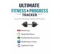 Ultimate Fitness & Body Progress Tracker: Workout Log • Meal Planner • Weight & Measurement Journal - 8.5 x 11"
